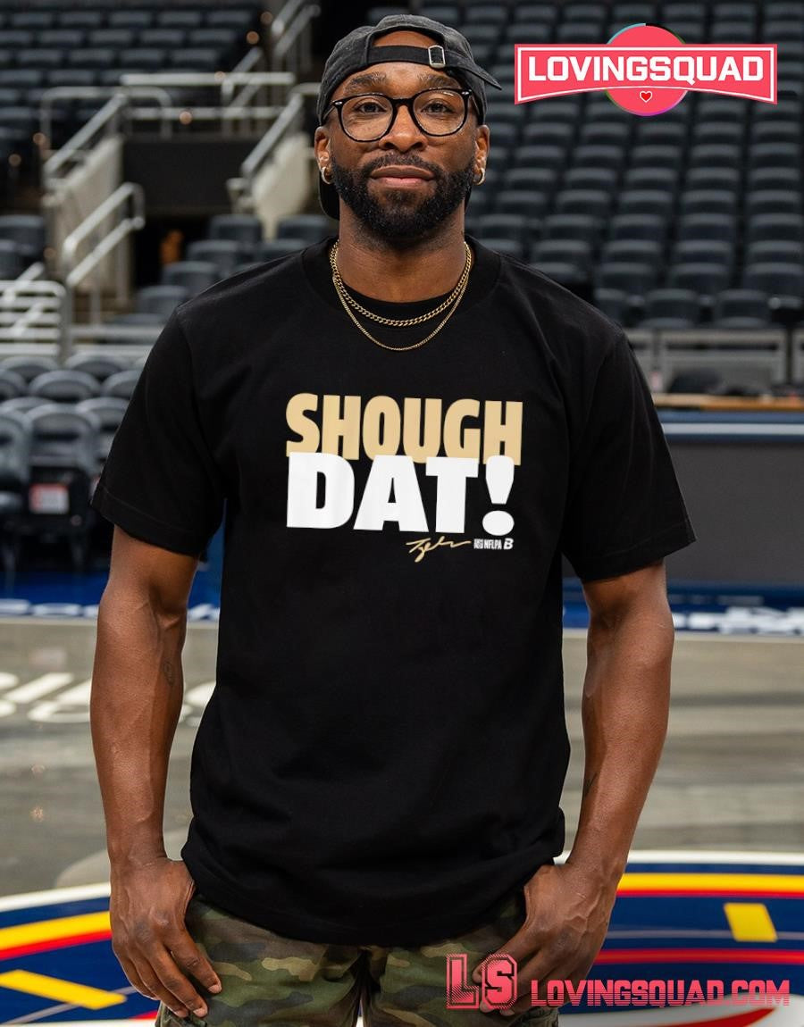 Shough Dat Will Shough Signature T-shirt