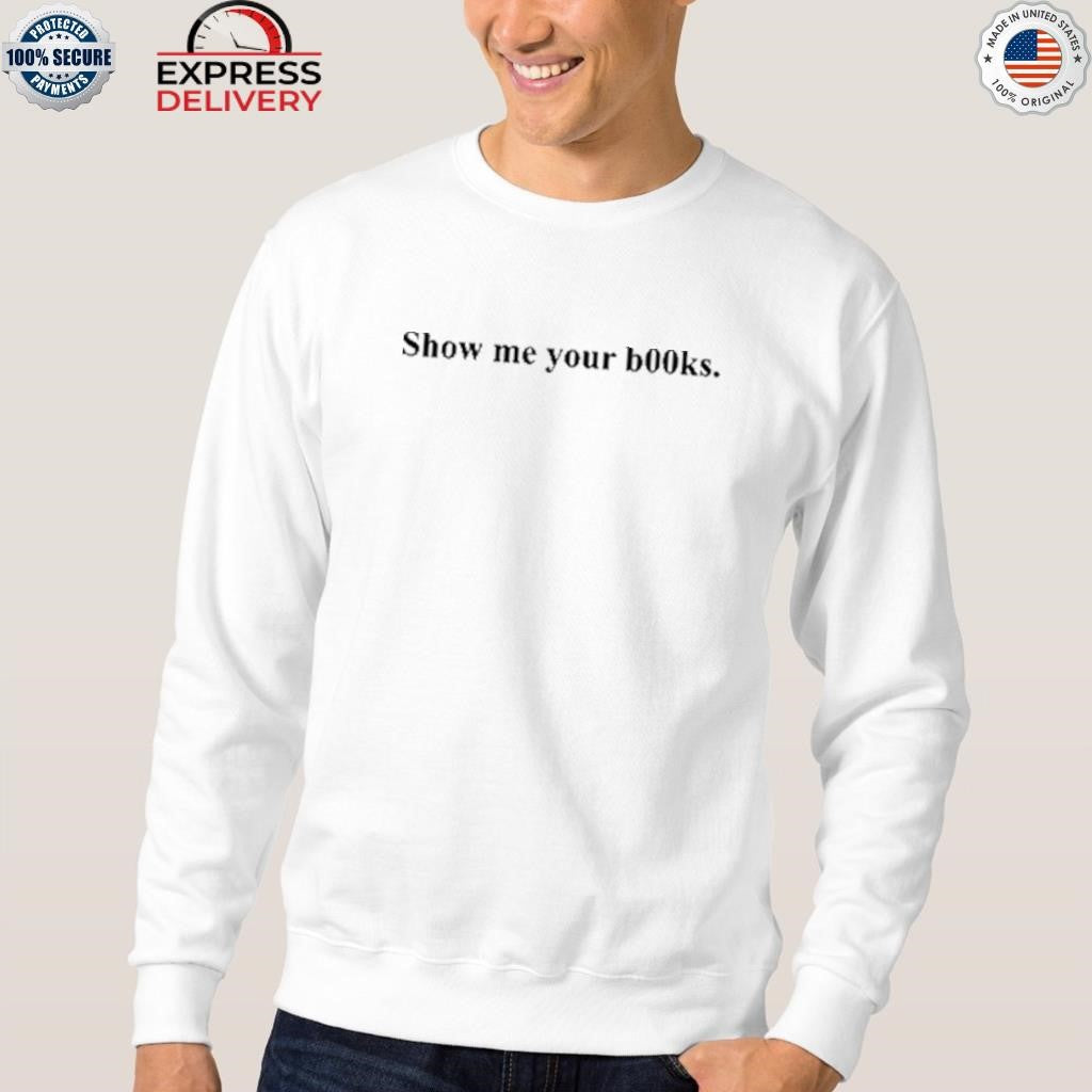 Show Me Your Books Shirt