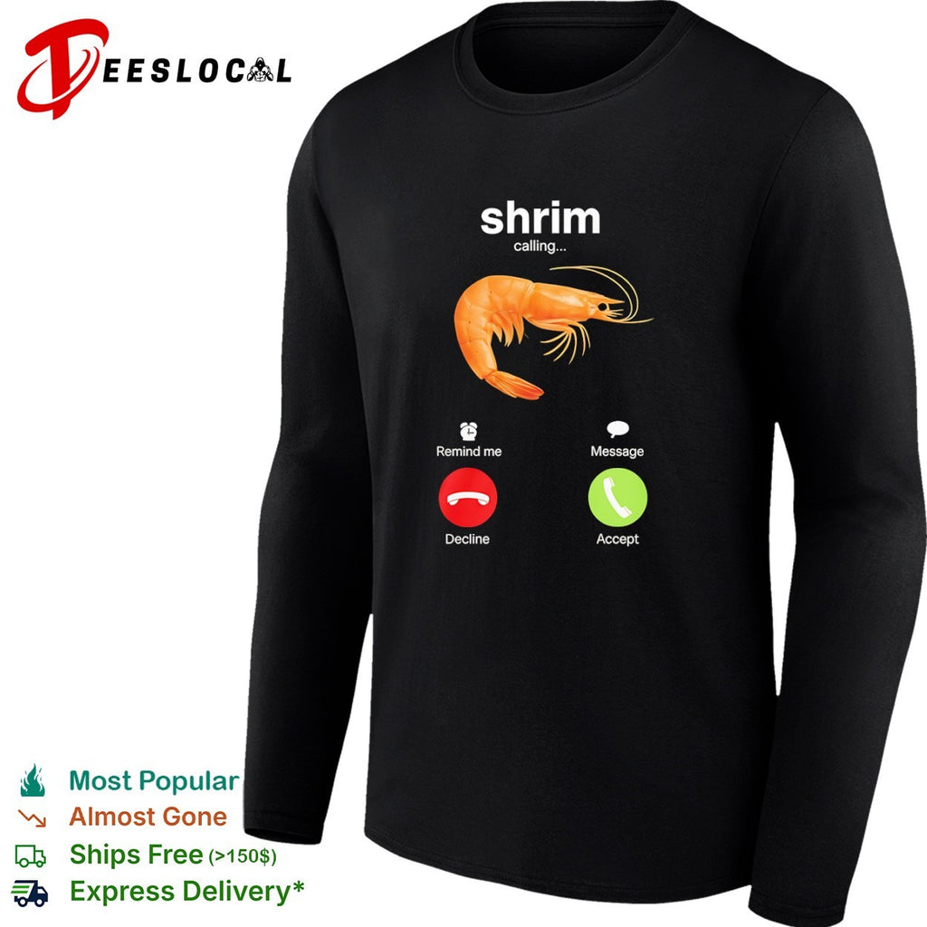 Shrim calling incoming phone screen shirt