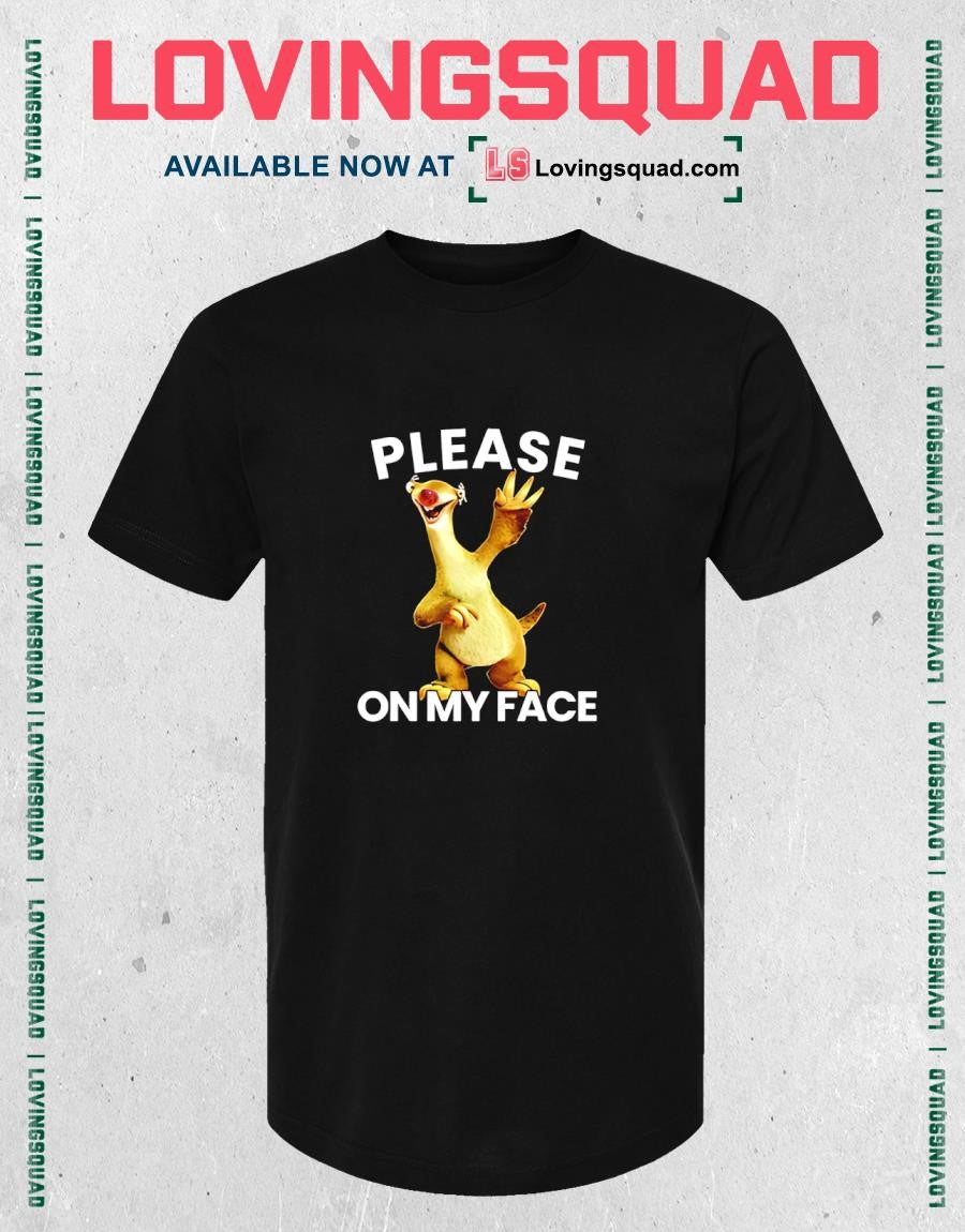 Sid the Sloth Please on My Face Ice Age T-shirt