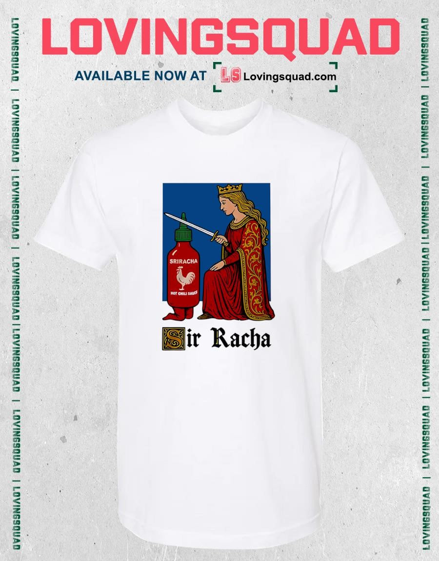 Sir Racha Medieval Sriracha Hot Sauce Knight T-Shirt