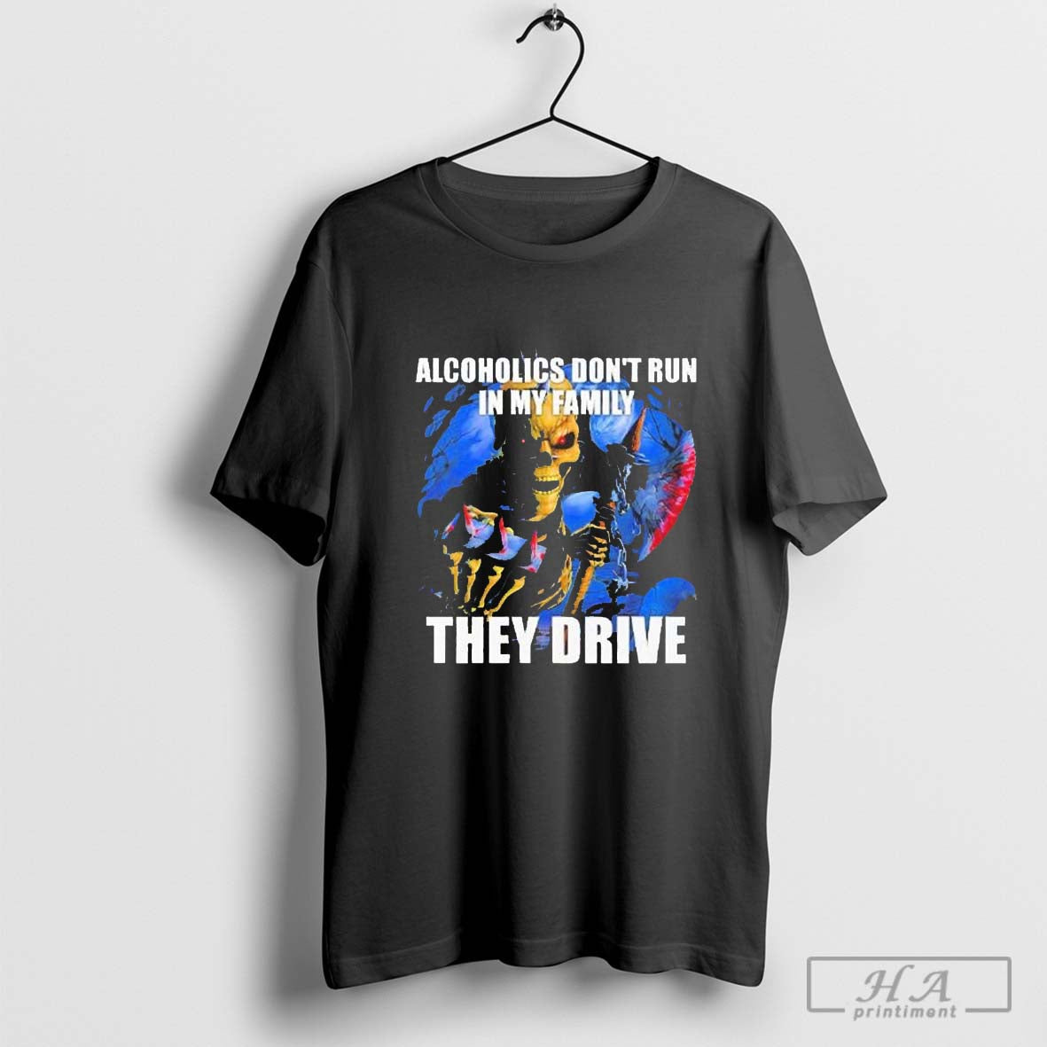 Skeleton Alcoholics Dont Run In My Family They Drive T-Shirts, Hoodie, Sweatshirt | InkRitualCo.com