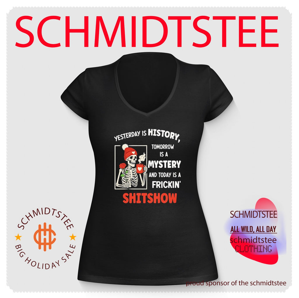 Skeleton yesterday is history tomorrow is a mystery and today is frickin’ shitshow shirt
