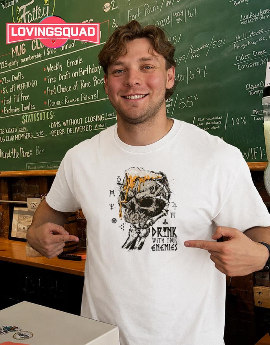 Skull Drink With Your EnemiesT-shirt
