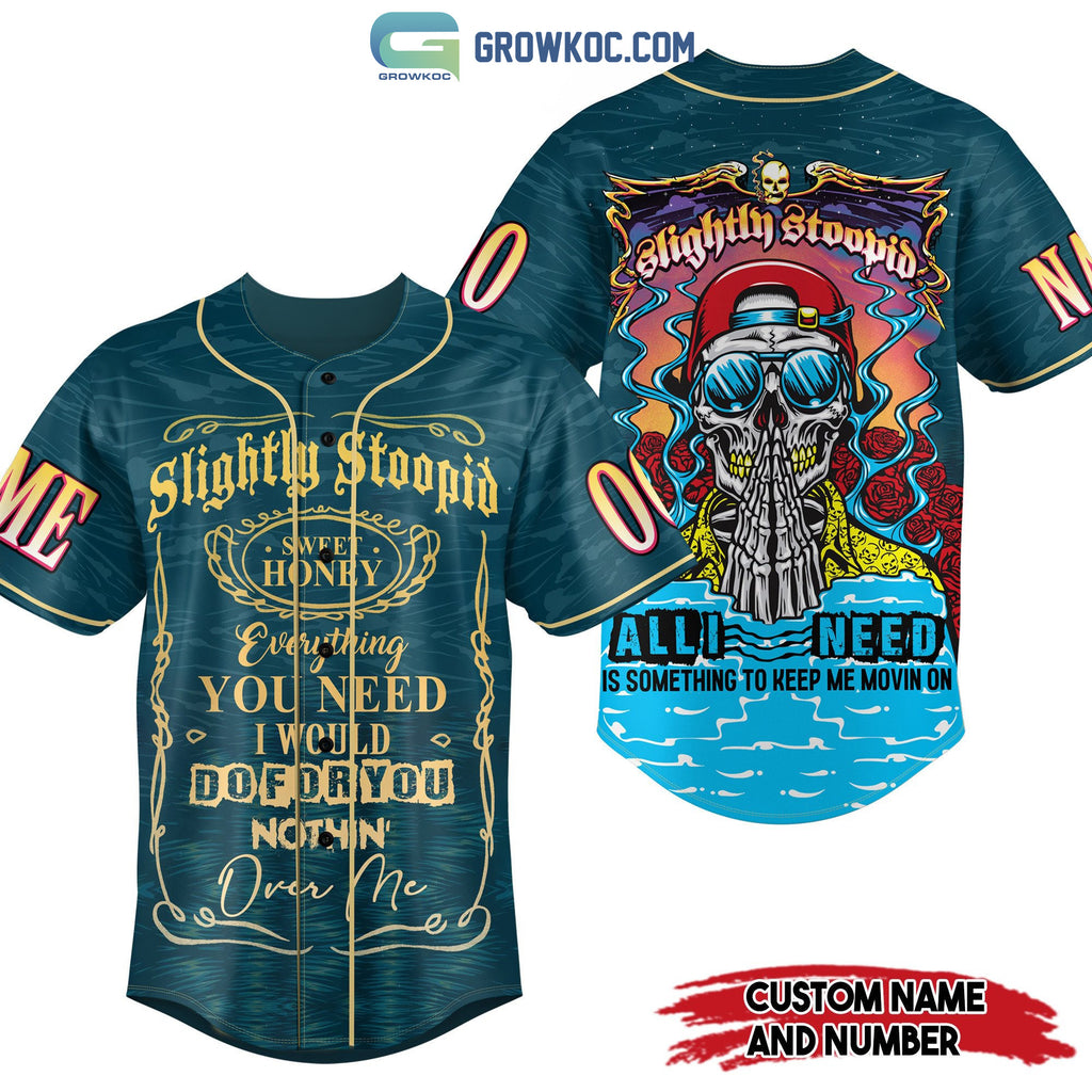 Slightly Stoopid All I Need Is Something To Keep Me Movin On Personalized Baseball Jersey