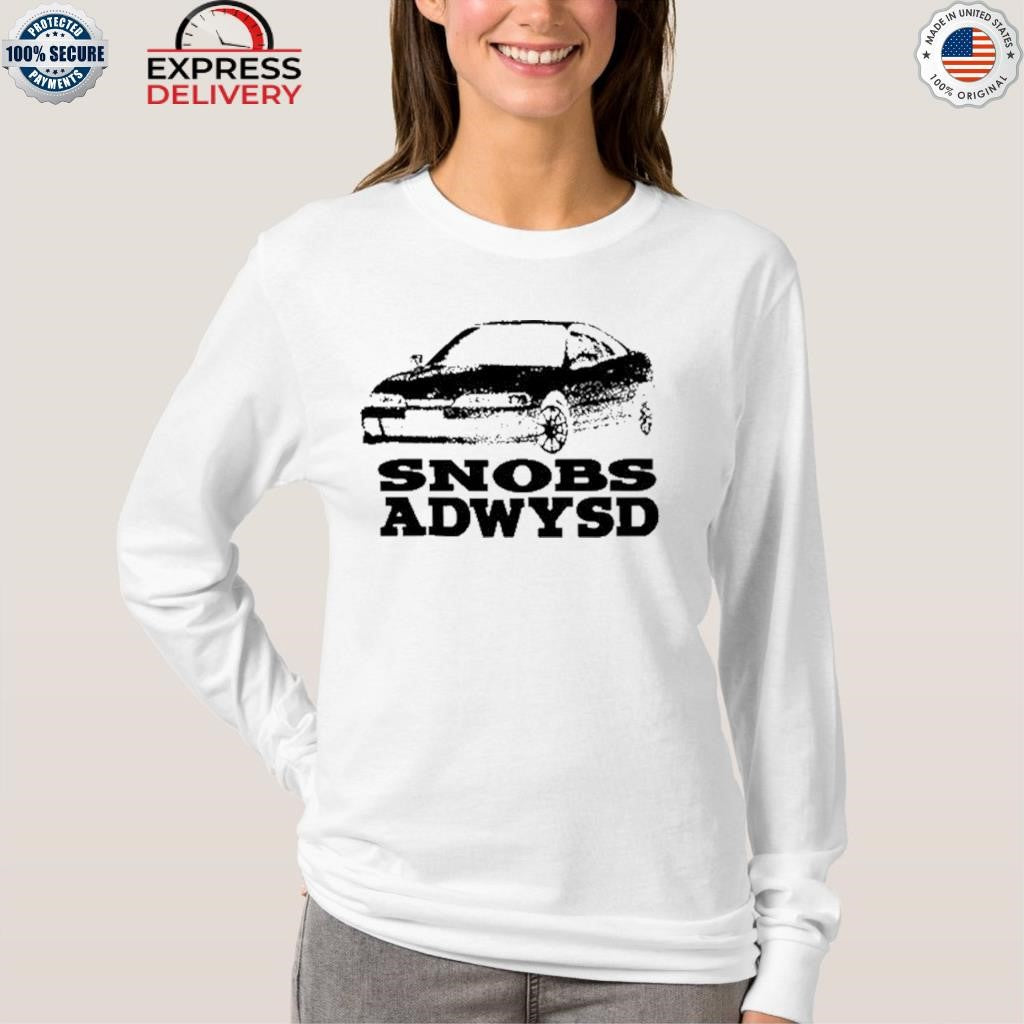 Snobs Always We Believe In A Higher Power Shirt
