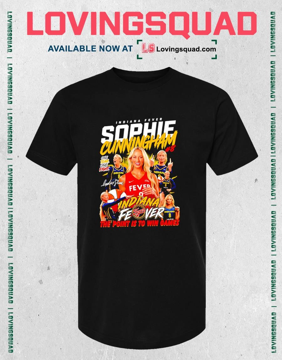 Sophie Cunningham #8 Indiana Fever The Point Is To Win Games One Team One Fight T-Shirt