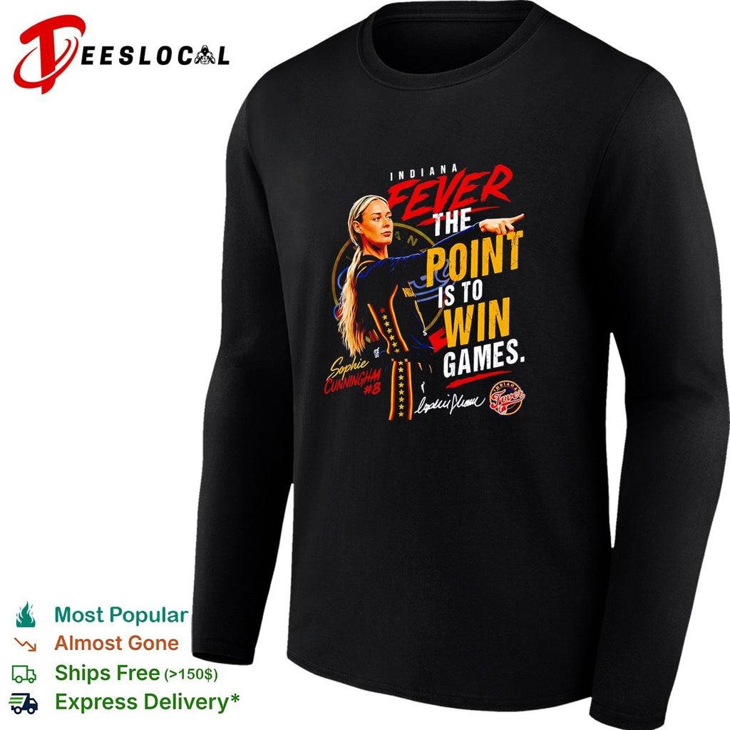 Sophie Cunningham Indiana Fever the point is to win games shirt