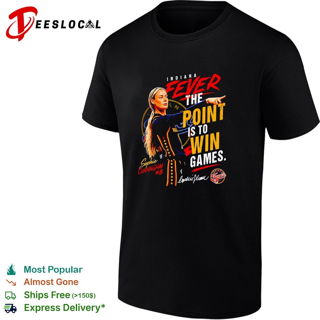 Sophie Cunningham Indiana Fever the point is to win games shirt
