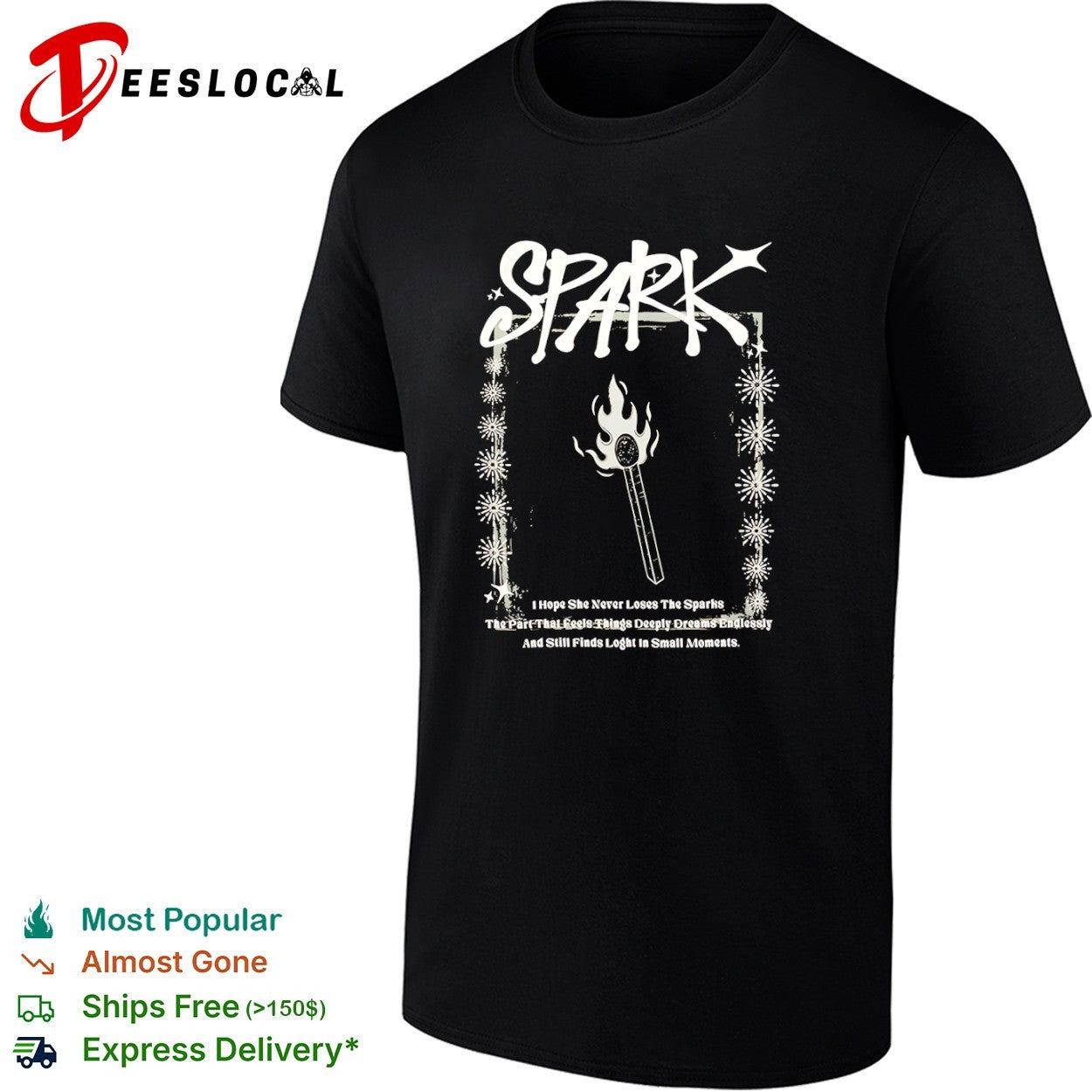 Spark I Hope She Never Loses The Sparks The Part That Feels Things Dreams shirt