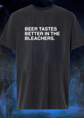 Stadium Apparel ‘ Beer Tastes Better in the Bleachers Sports shirt