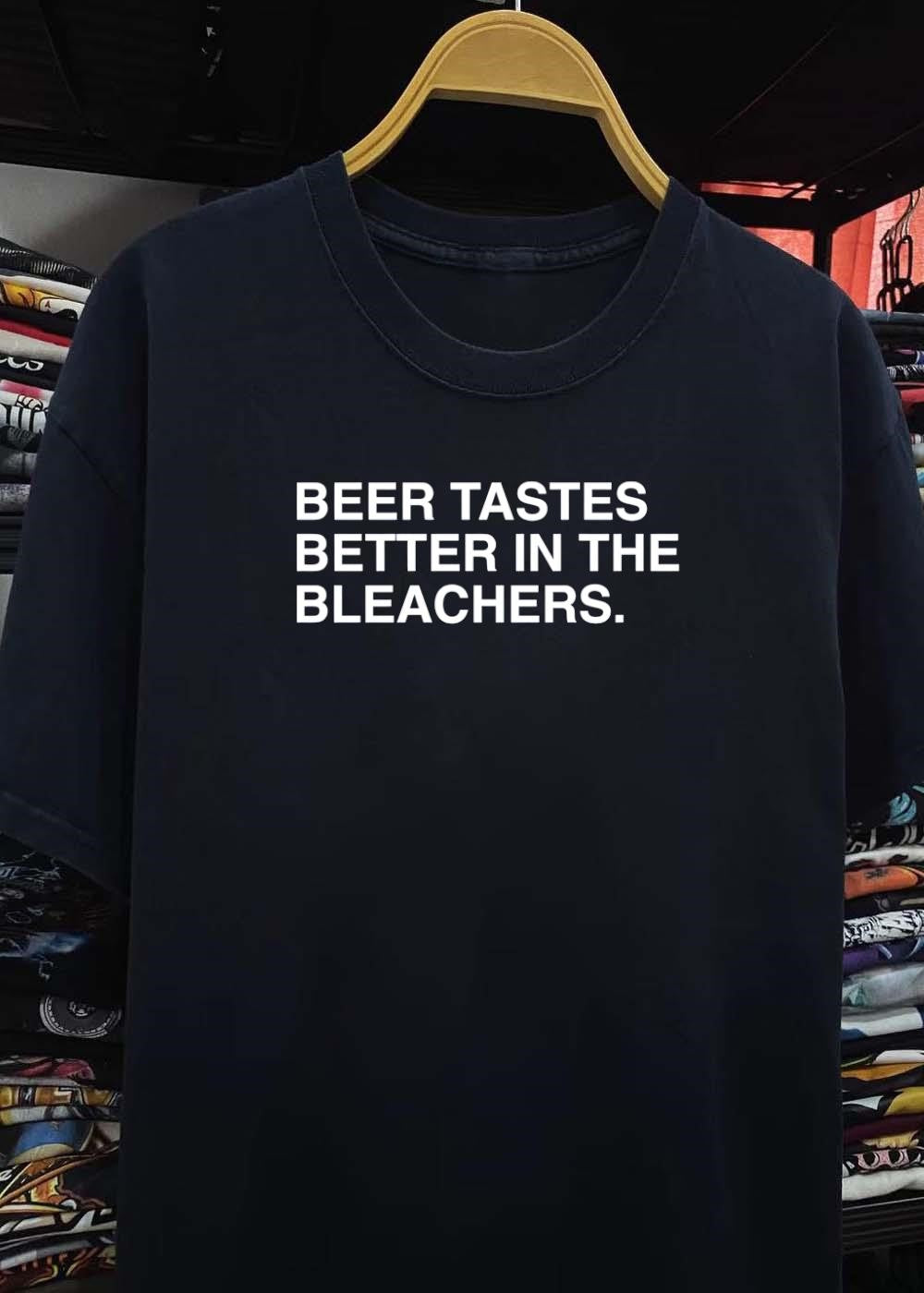 Stadium Apparel ‘ Beer Tastes Better in the Bleachers Sports shirt