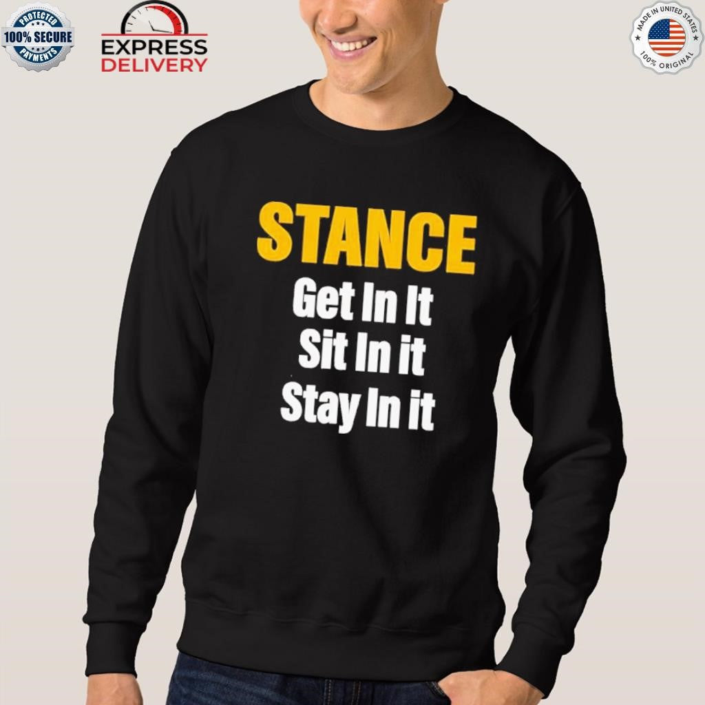Stance Get In It Sit In It Stay In It Shirt
