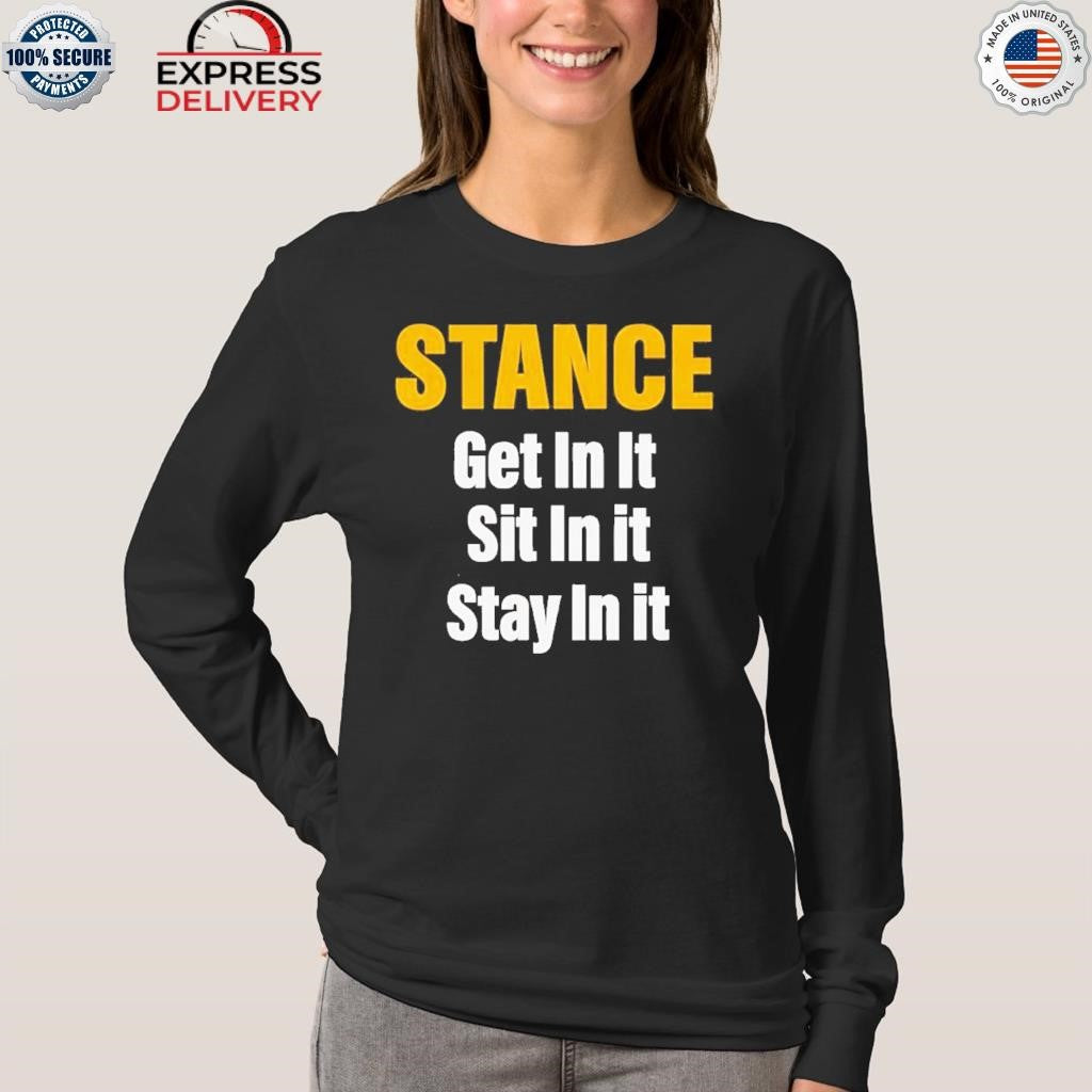 Stance Get In It Sit In It Stay In It Shirt