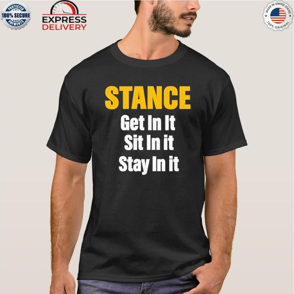 Stance Get In It Sit In It Stay In It Shirt