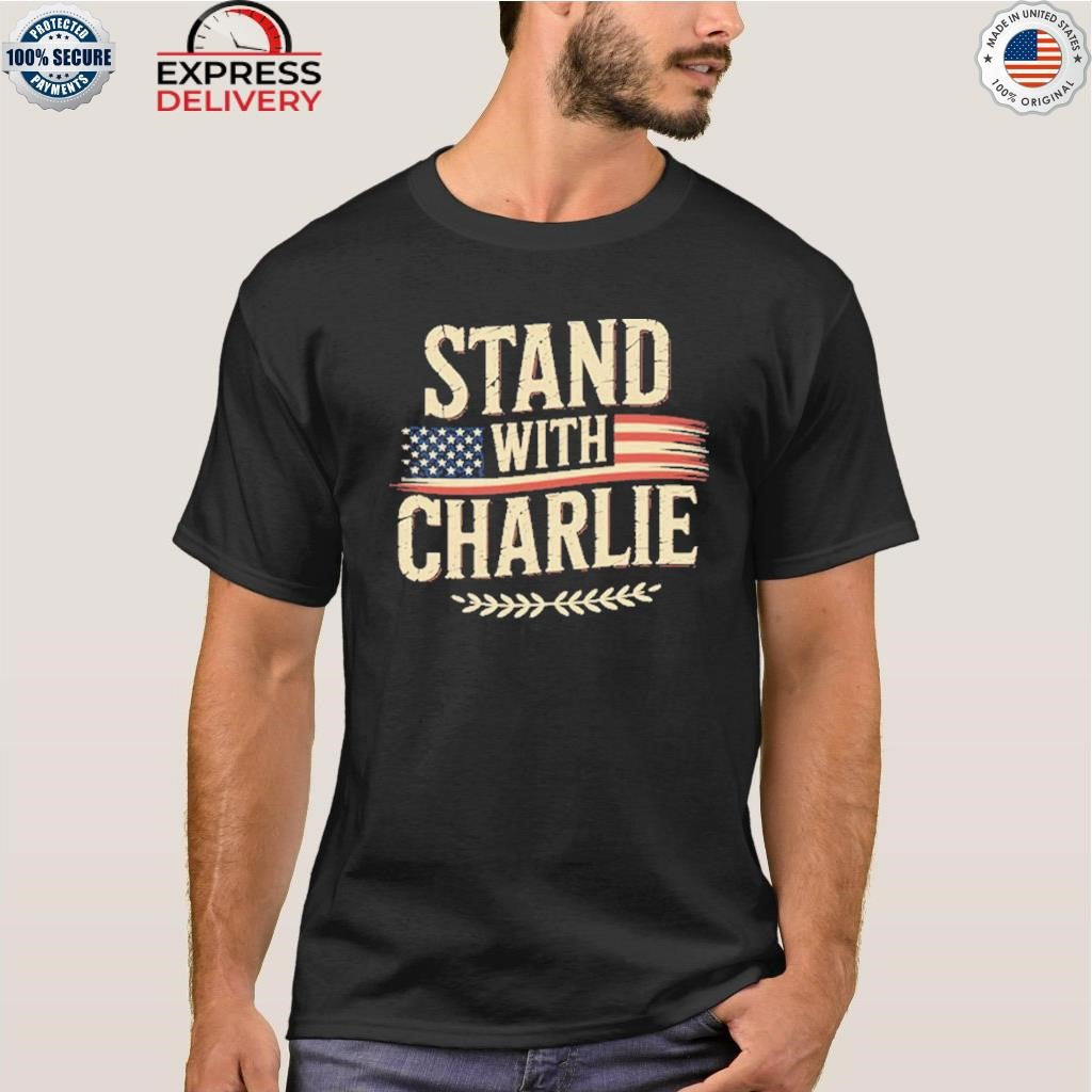 Stand With Charlie Kirk Speech Shirt
