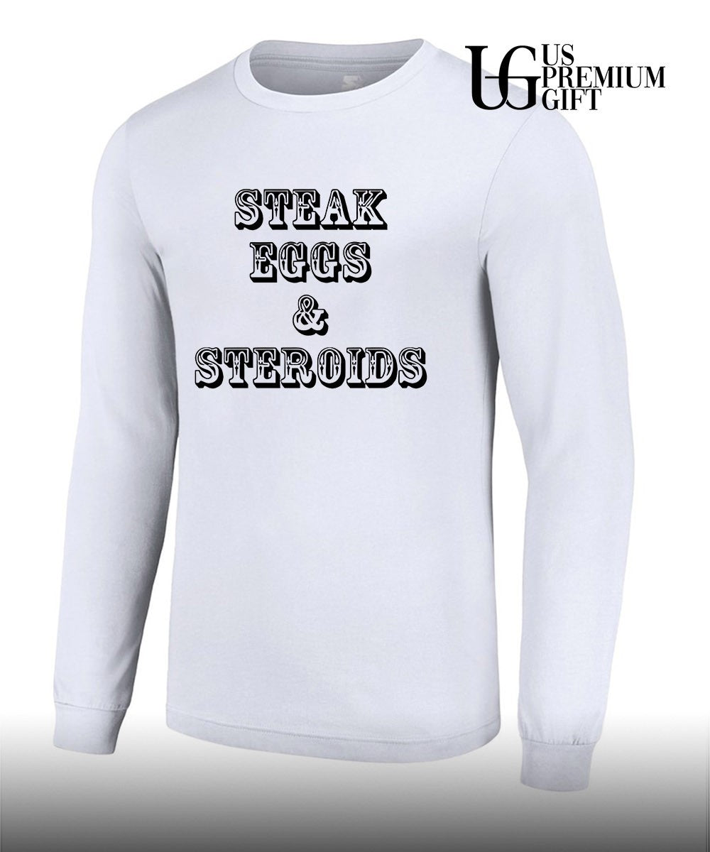 Steak Eggs and Steroids shirt