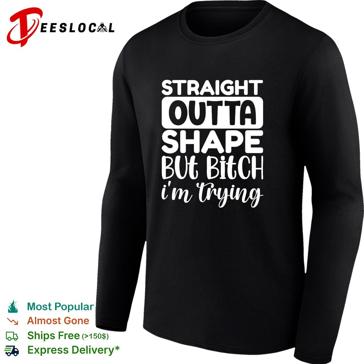 Straight outta shape but bitch i’m trying shirt