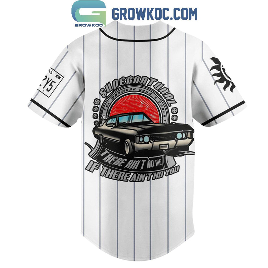 Supernatural There Ain’t No Me Of There Ain’t No You Personalized Baseball Jersey
