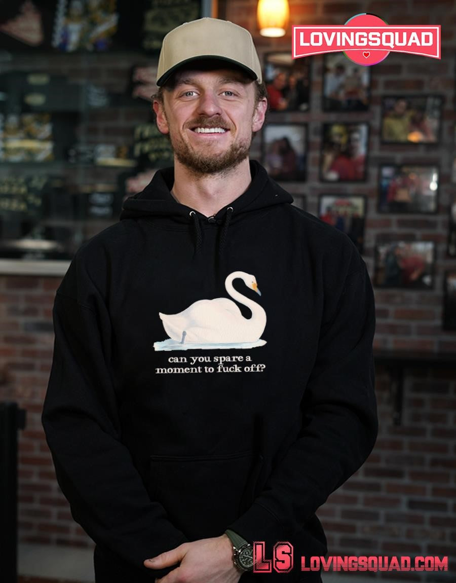 Swan Can You Spare a Moment to Fuck Off T-shirt