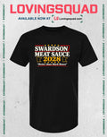 Swardson Meat Sauce 2028 Better Than Mark Rosen T-shirt