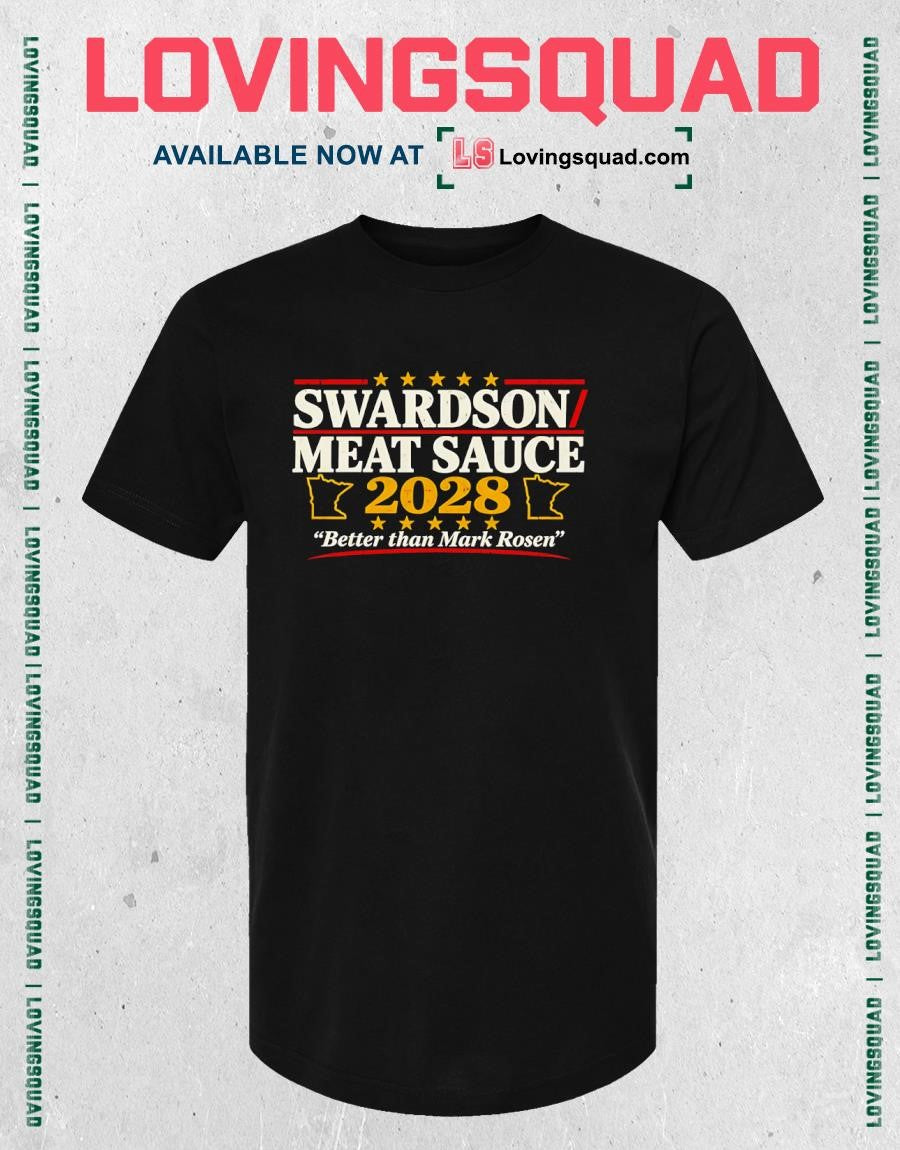 Swardson Meat Sauce 2028 Better Than Mark Rosen T-shirt