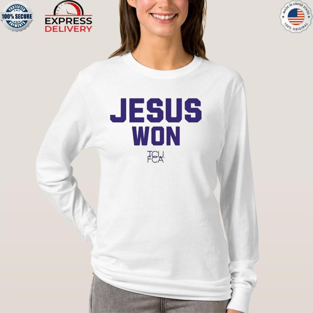 TCU FCA Jesus Won Shirt