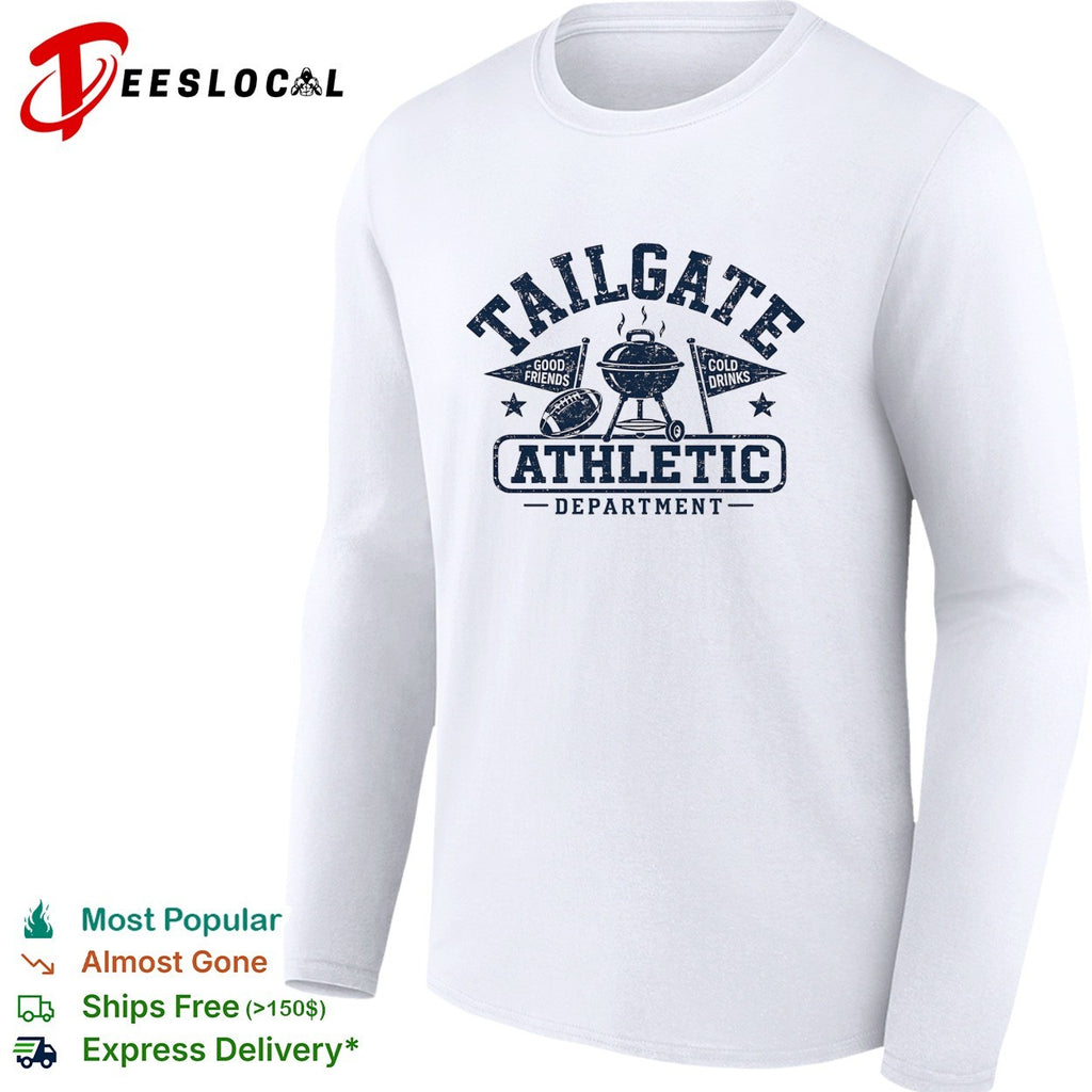 Tailgate athletic department good friends cold drinks shirt
