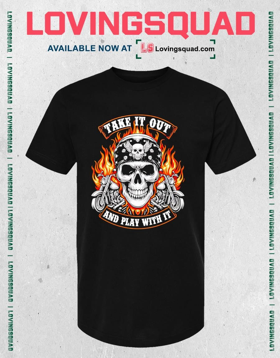 Take It Out Play With It Skeleton Biker Motorcycle T-shirt