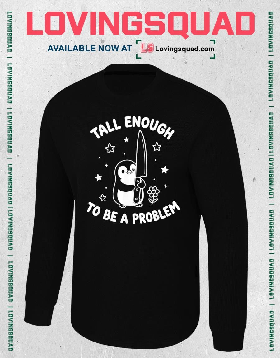 Tall Enough to Be A Problem Funny Duck Humor T-Shirt