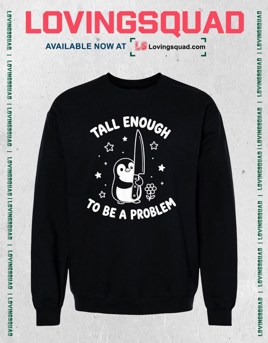 Tall Enough to Be A Problem Funny Duck Humor T-Shirt