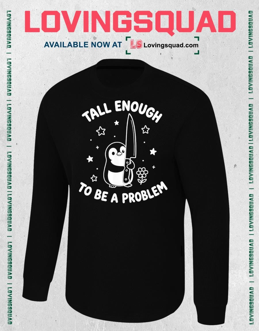 Tall Enough to Be A Problem Funny Duck T-Shirt