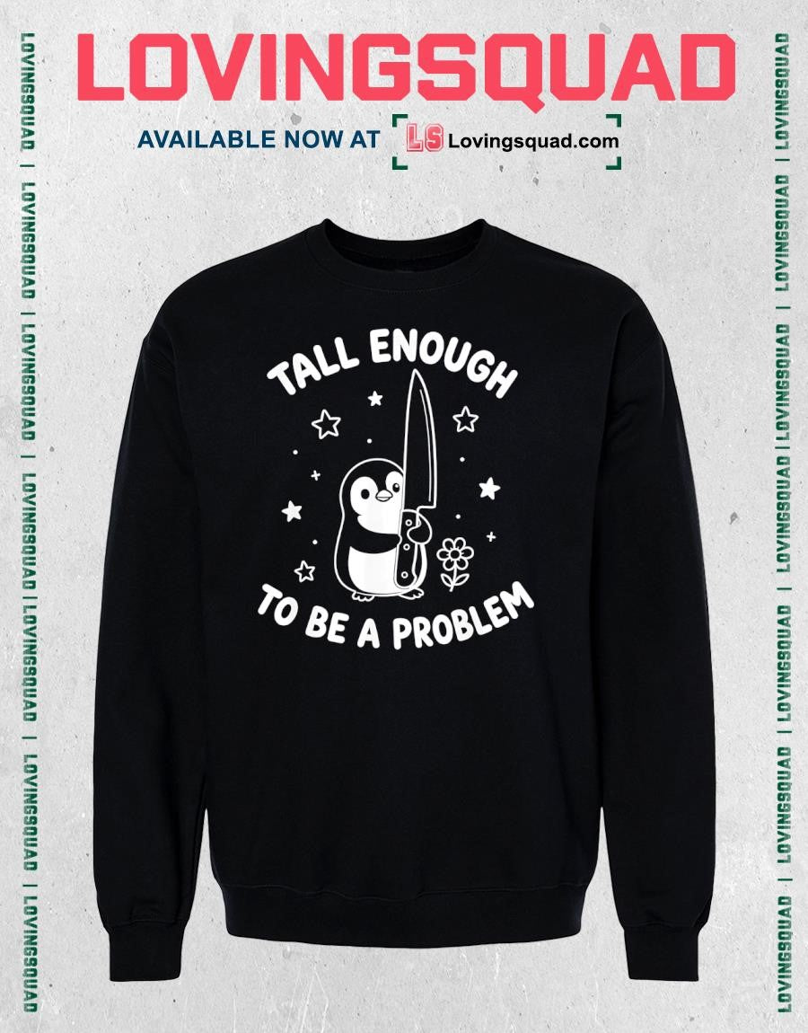 Tall Enough to Be A Problem Funny Duck T-Shirt