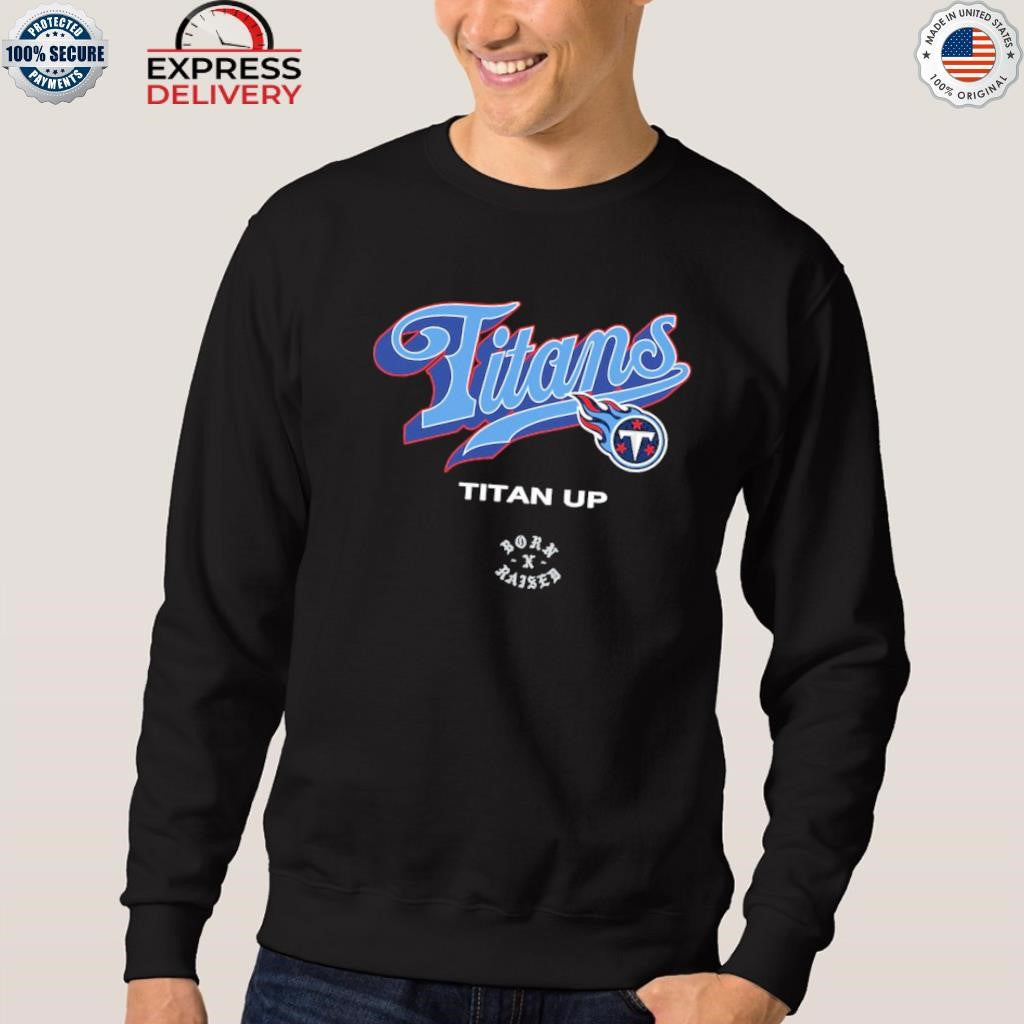 Tennessee Titans Born x Raised Titan Up Shirt