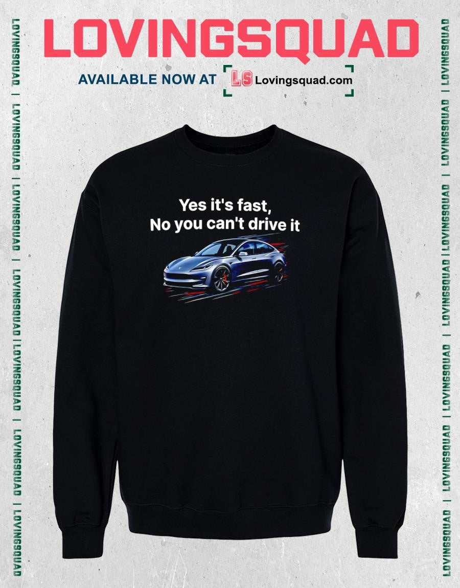 Tesla Model 3 Yes it’s fast No you can’t drive it T-shirt