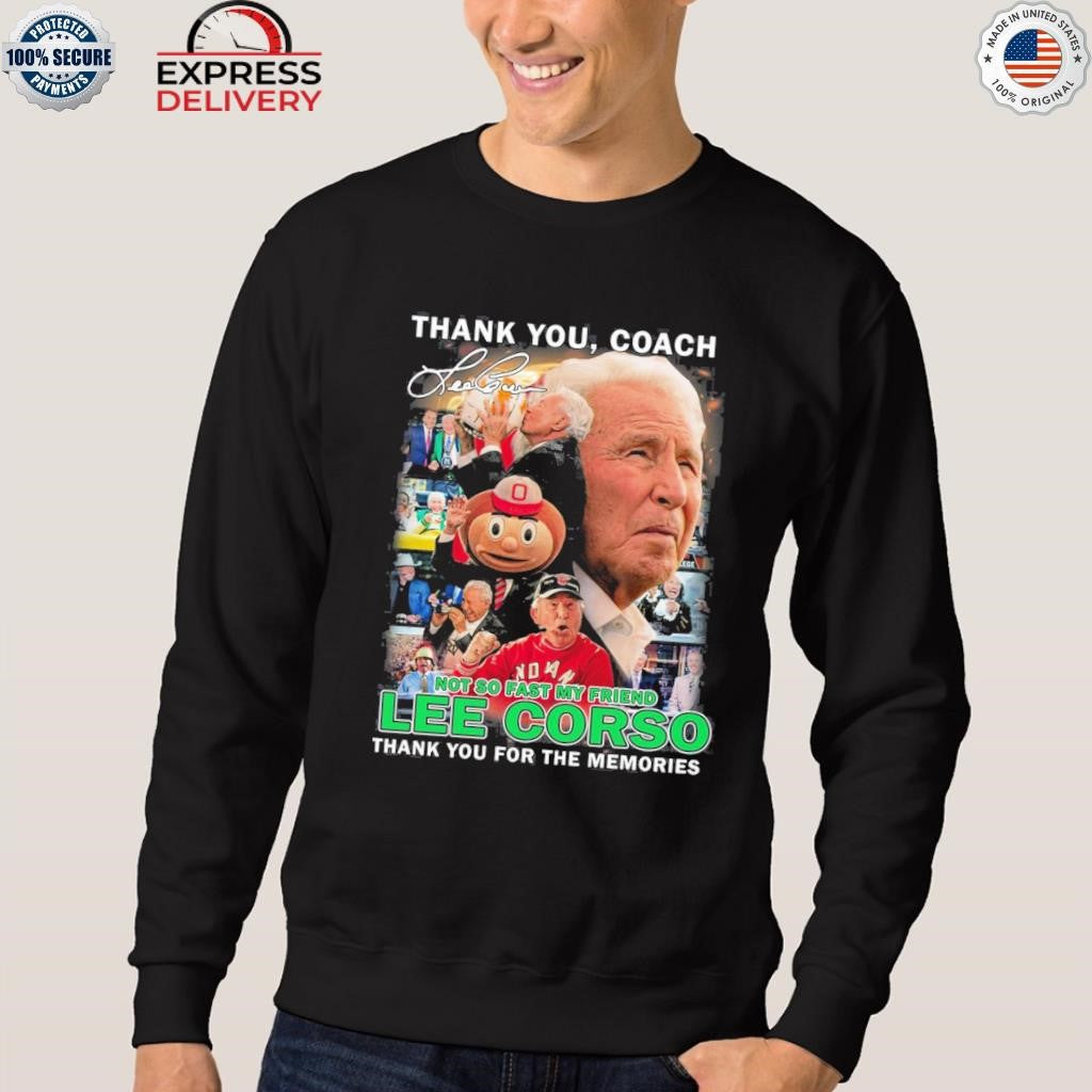 Thank You Coach Lee Corso Not So Fast My Friend 38 Years Buckeyes Shirt