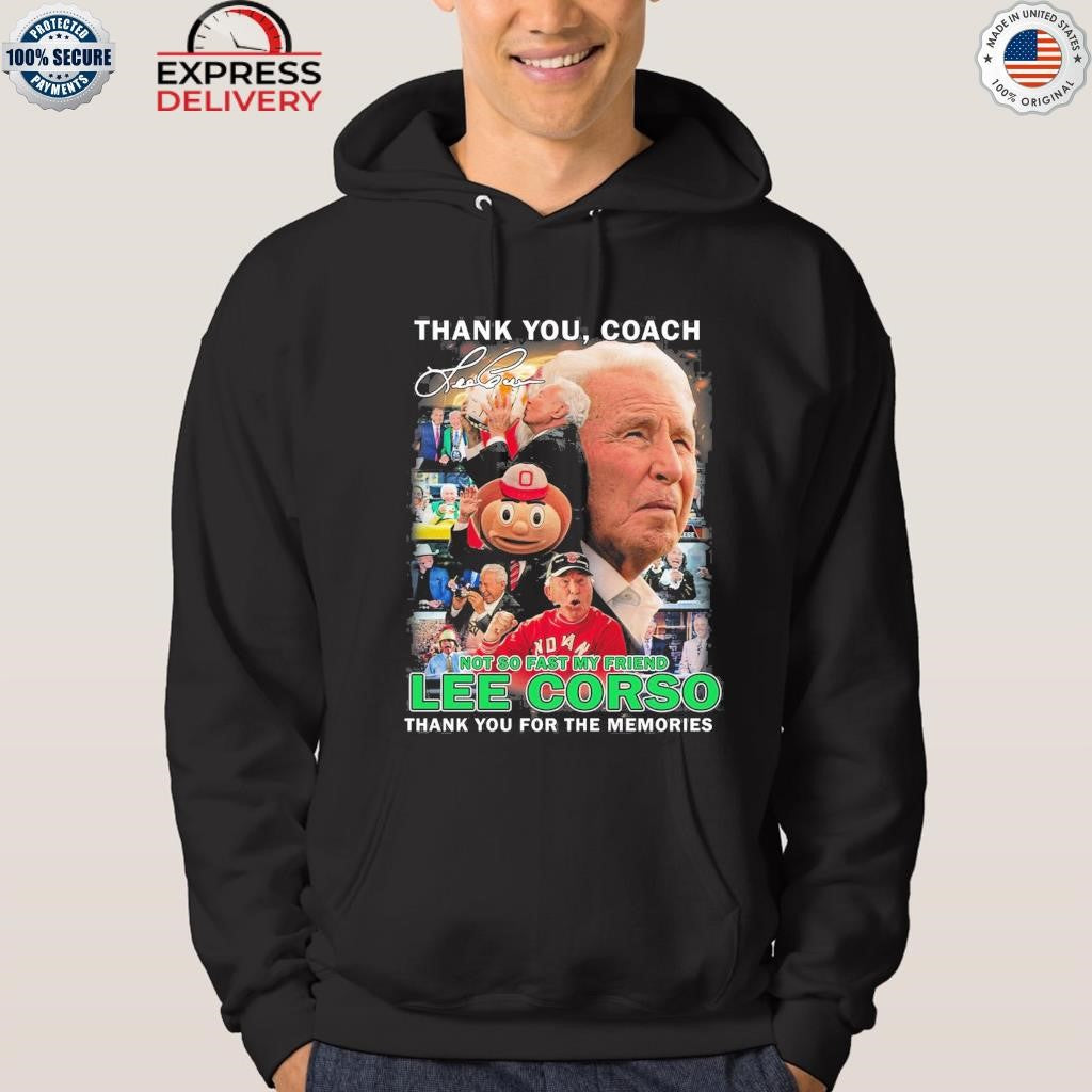 Thank You Coach Lee Corso Not So Fast My Friend 38 Years Buckeyes Shirt