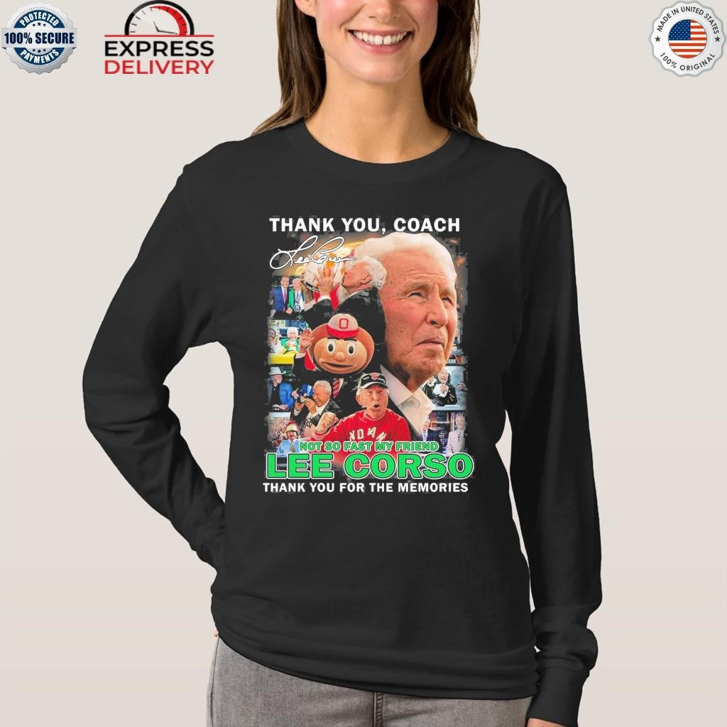 Thank You Coach Lee Corso Not So Fast My Friend 38 Years Buckeyes Shirt