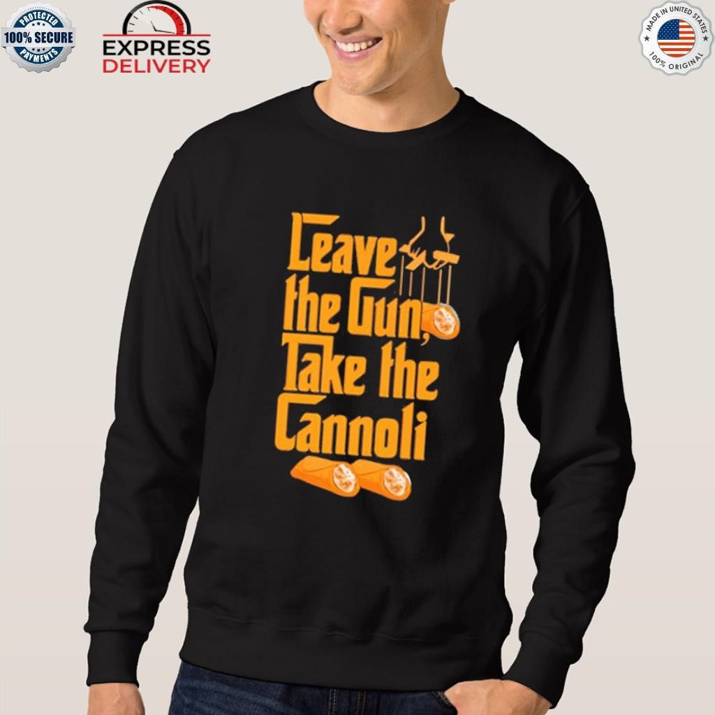 The Godfather Leave The Gun Take the Cannoli Shirt
