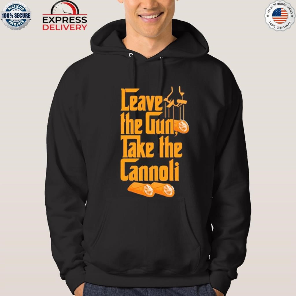 The Godfather Leave The Gun Take the Cannoli Shirt