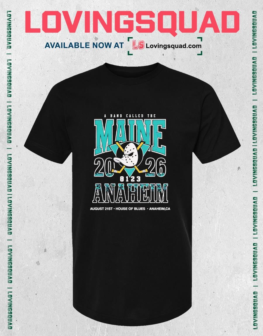 The Maine Anaheim CA 2026 Event At House Of Blues On August 21 2026 T-Shirt