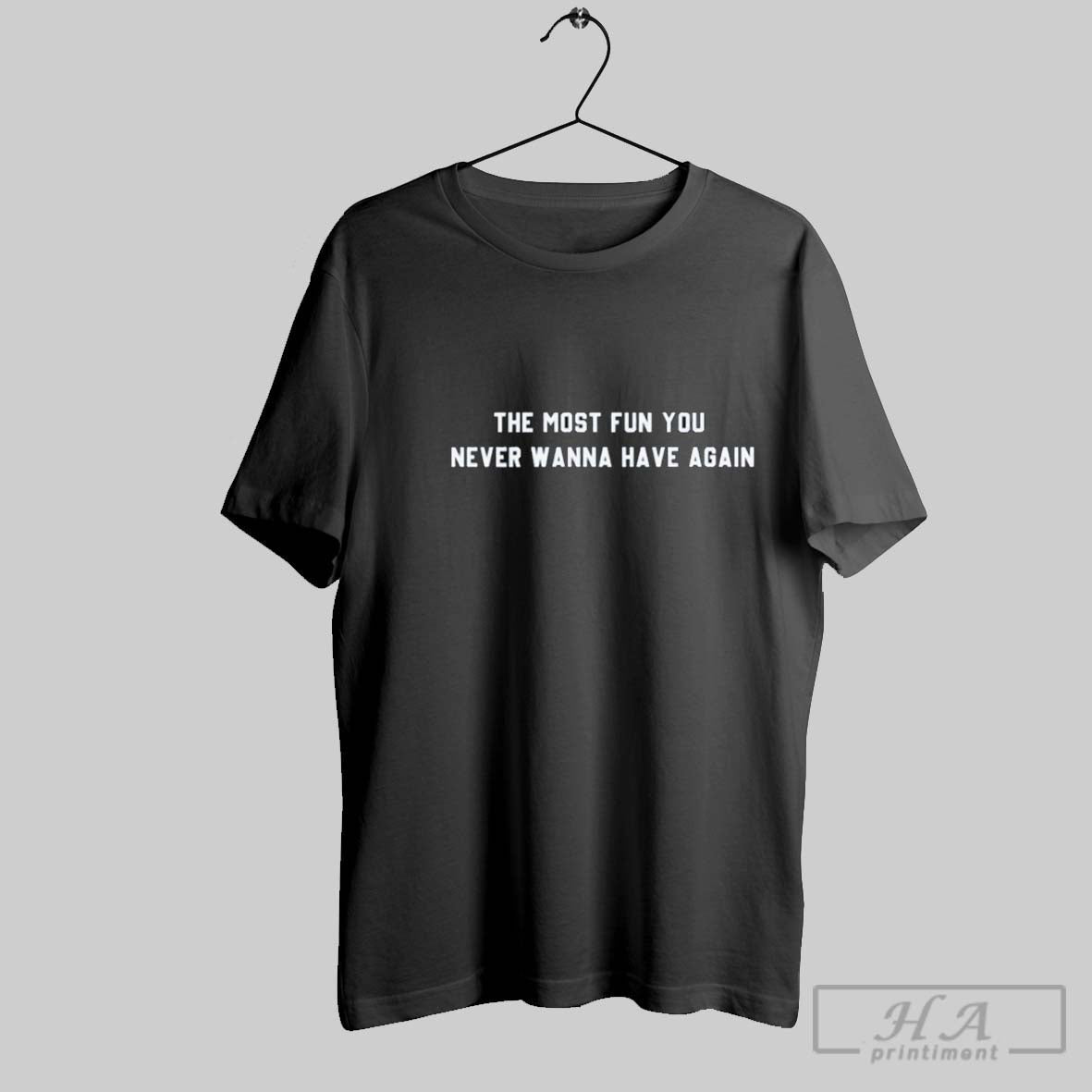 The Most Fun You Never Wanna Have Again T Shirts Hoodie, Sweatshirt | InkRitualCo.com