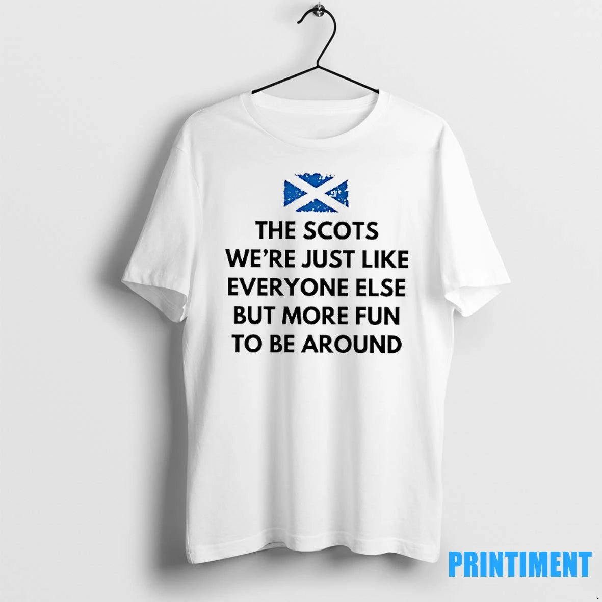 The Scots Were Just Like Everyone Else But More Fun Be Around Scotland Flag Tshirts Hoodie, Sweatshirt | InkRitualCo.com