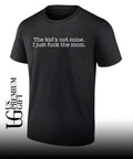 The kid’s is not mine shirt