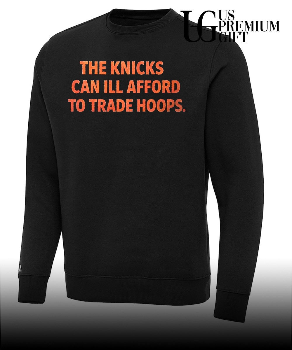 The knicks can Ill afford to trade hoops T-shirt