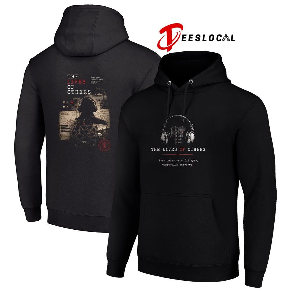 The lives of others even under watchful eyes compassion survives shirt
