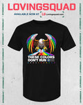 These Colors Don’t Run Rainbow Eagle T-shirt
