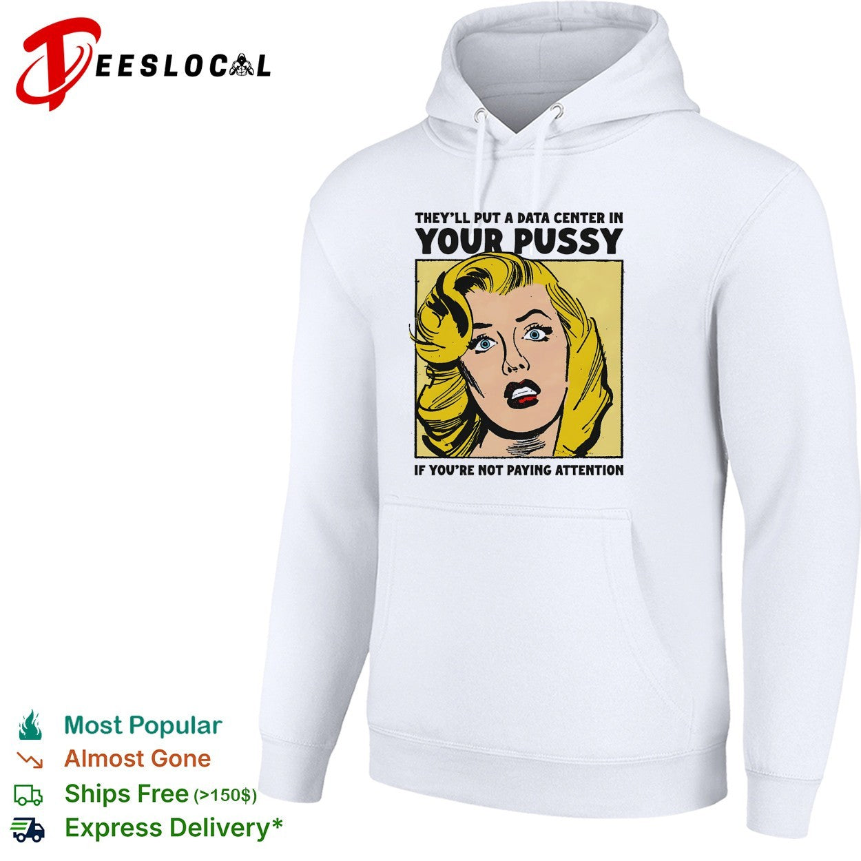 They’ll put a data center in your pussy if you’re not paying attention shirt