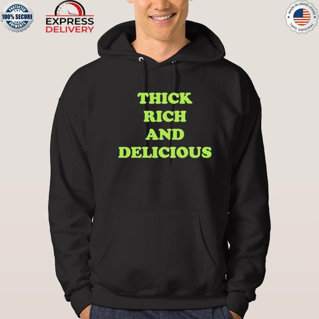 Thick Rich And Delicious Shirt