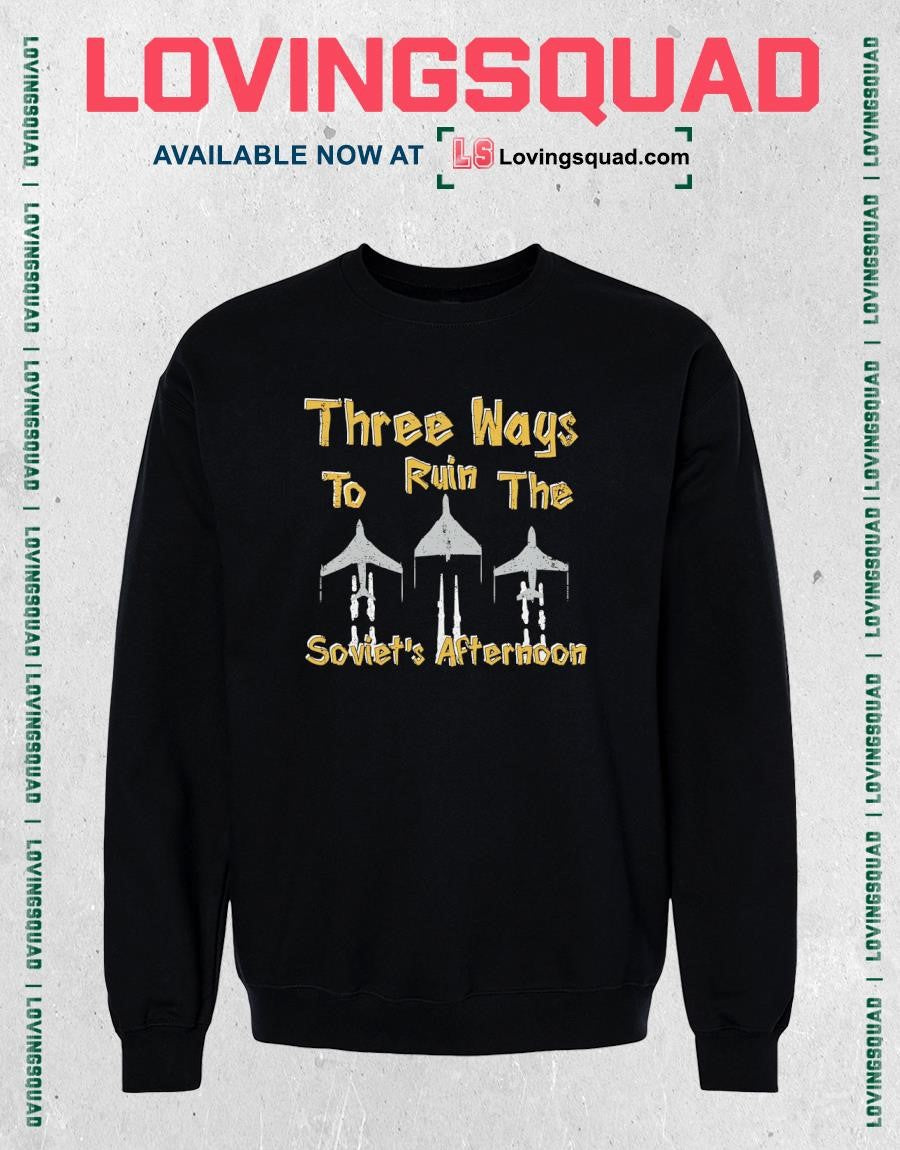 Three Ways To Ruin The Soviet’s Afternoon T-Shirt